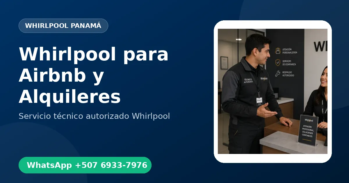 Mantenimiento de Electrodomésticos Whirlpool para Airbnb y Alquileres