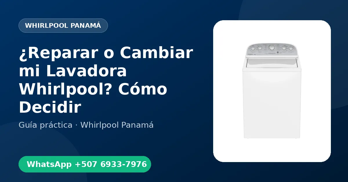 ¿Reparar o Cambiar mi Lavadora Whirlpool? Cómo Decidir