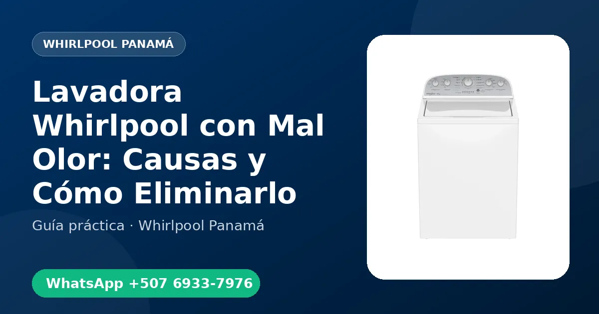 Lavadora Whirlpool con Mal Olor: Causas y Cómo Eliminarlo