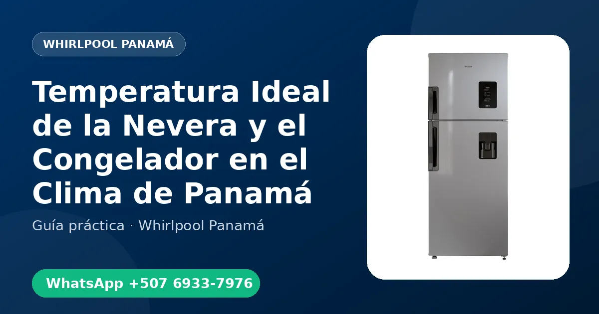 Temperatura Ideal de la Nevera y el Congelador en el Clima de Panamá