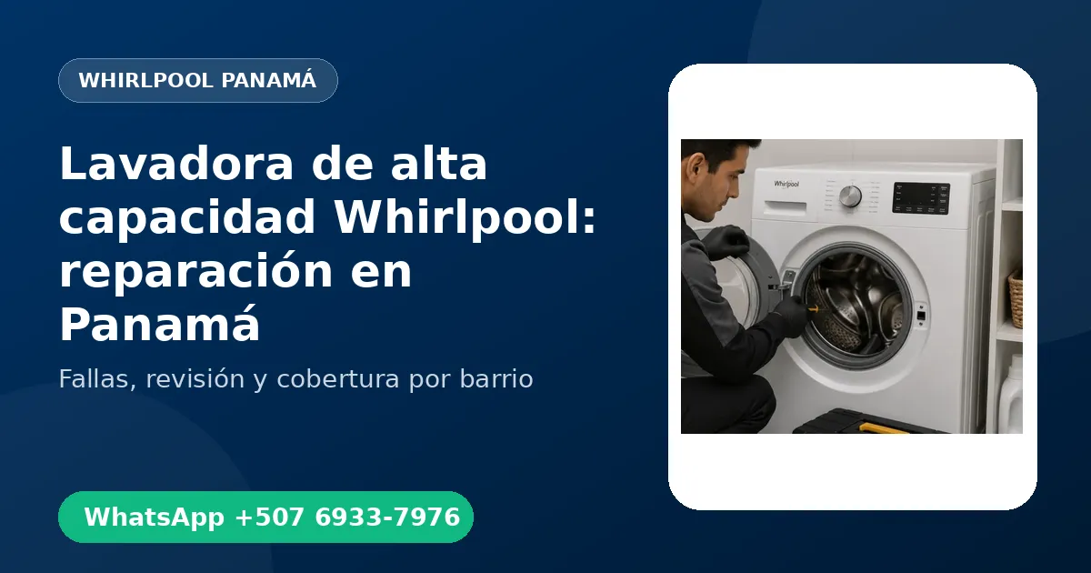 Lavadora de alta capacidad Whirlpool: reparación en Panamá