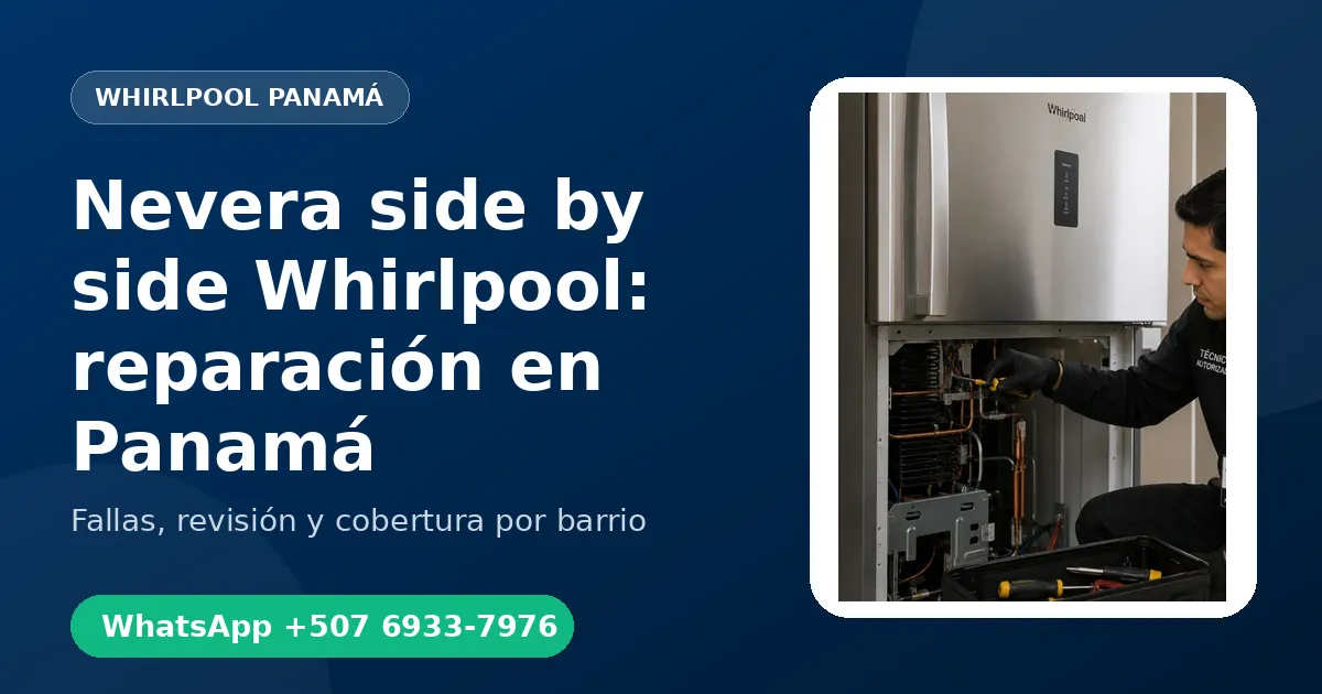 Nevera side by side Whirlpool: reparación en Panamá
