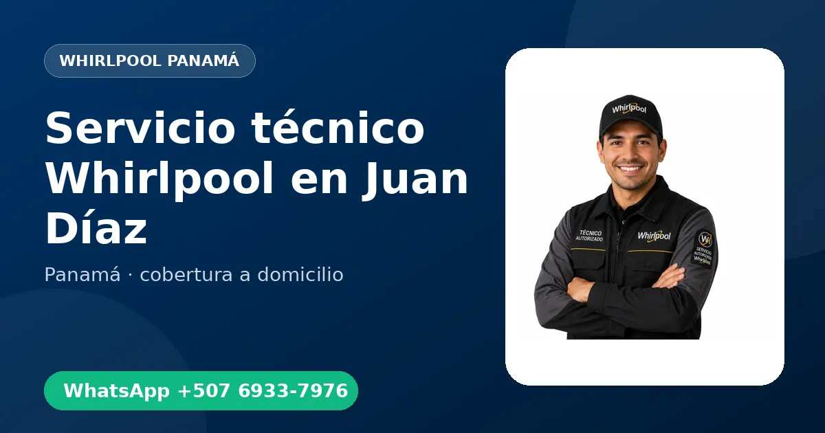 Técnico a domicilio Whirlpool en Juan Díaz