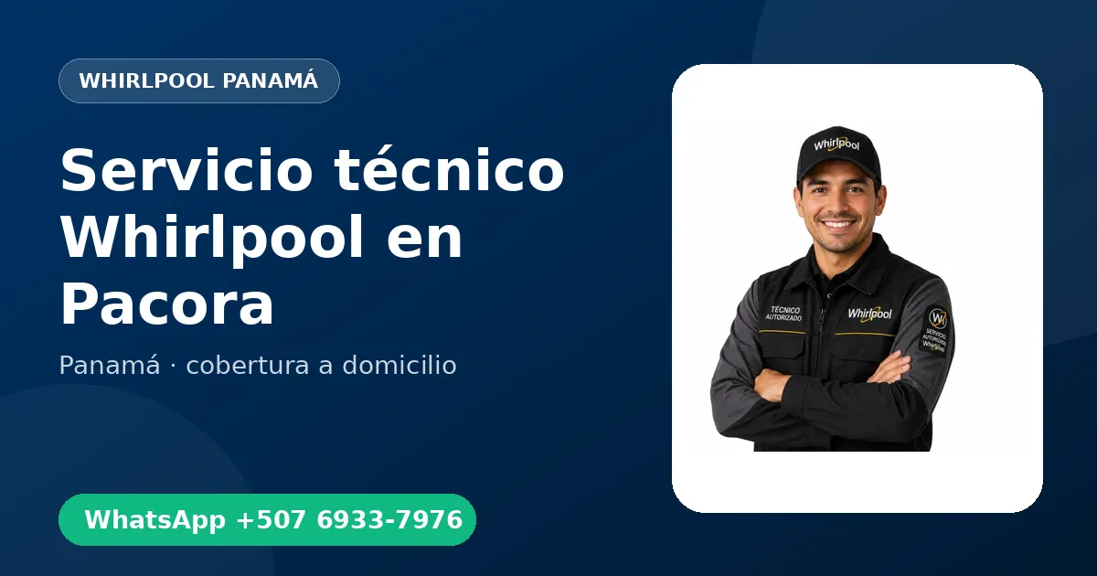 Técnico a domicilio Whirlpool en Pacora
